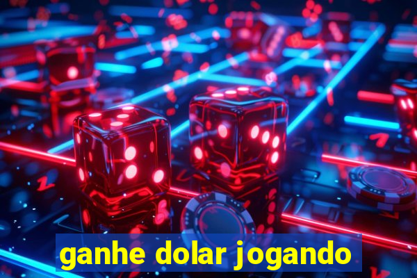 ganhe dolar jogando