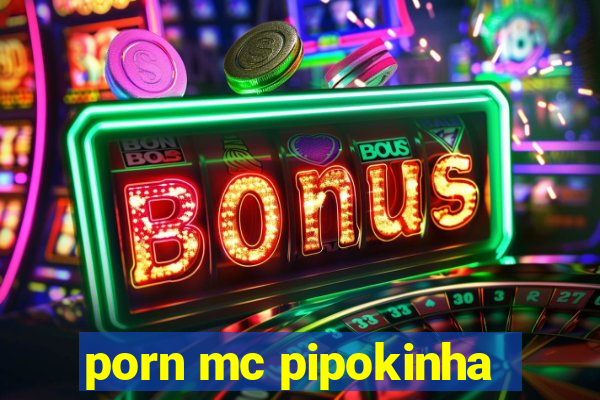 porn mc pipokinha