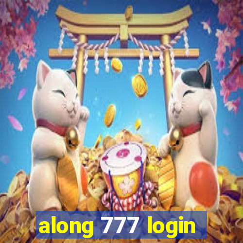 along 777 login