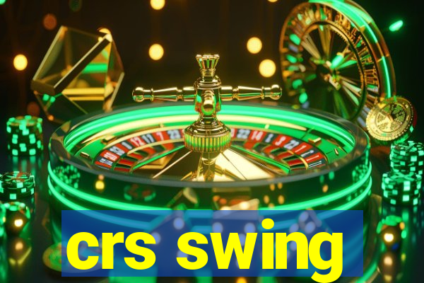 crs swing