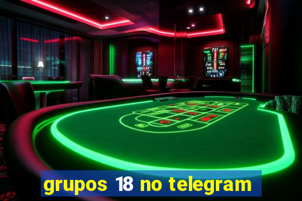 grupos 18 no telegram