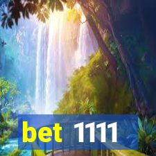 bet 1111