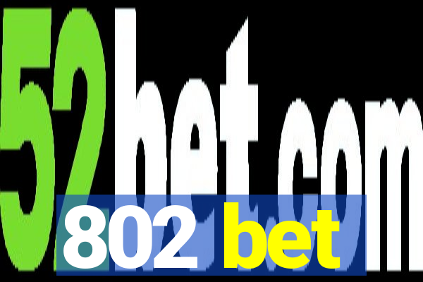 802 bet