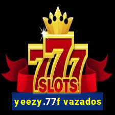 yeezy.77f vazados