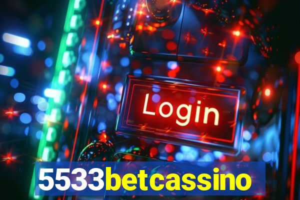 5533betcassino