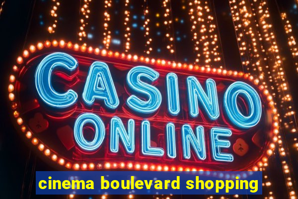 cinema boulevard shopping