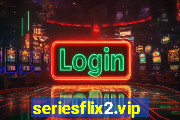 seriesflix2.vip