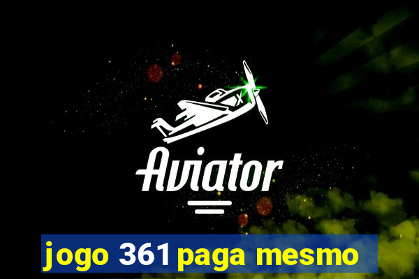 jogo 361 paga mesmo