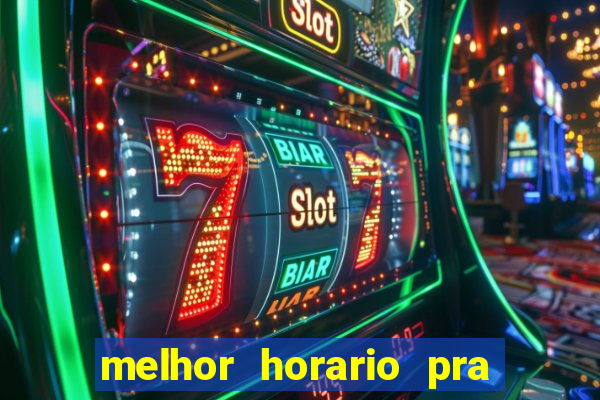 melhor horario pra jogar fortune tiger