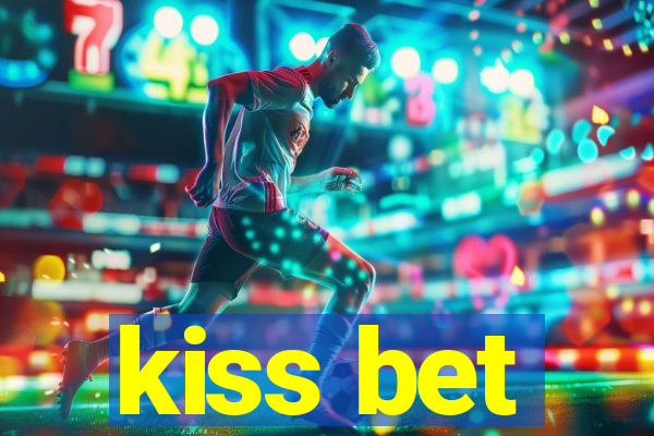 kiss bet