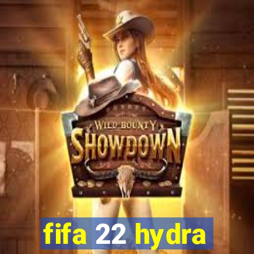 fifa 22 hydra