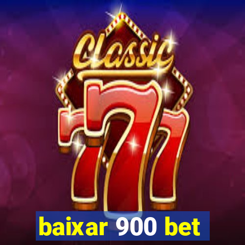 baixar 900 bet