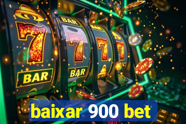 baixar 900 bet