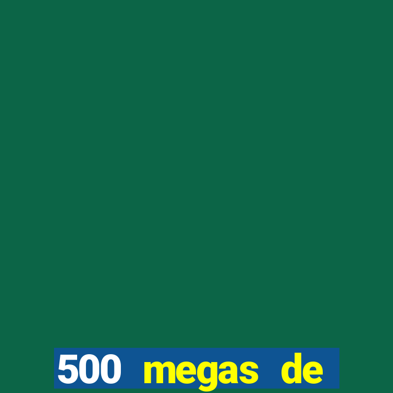 500 megas de internet equivale a quantos gigas