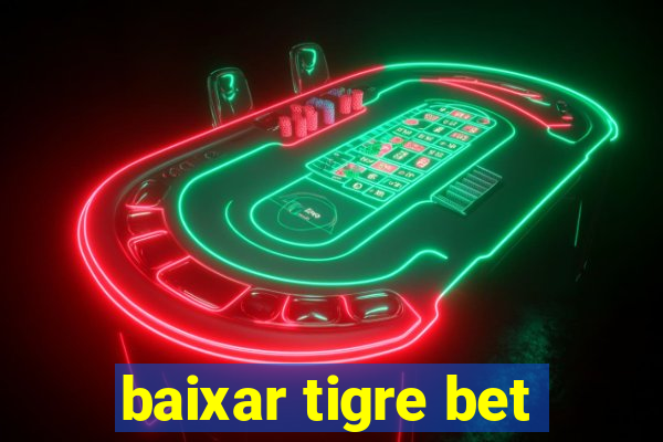 baixar tigre bet