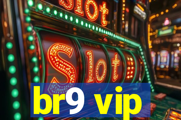 br9 vip