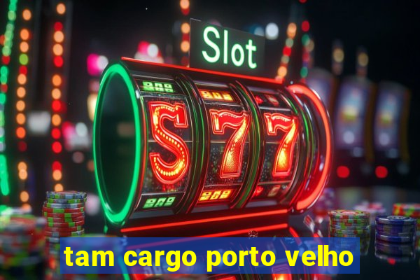 tam cargo porto velho