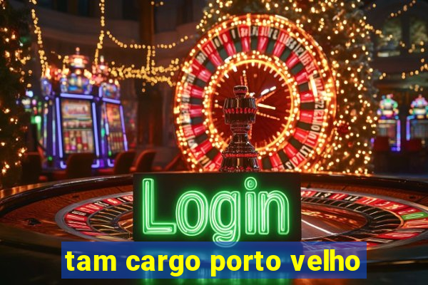 tam cargo porto velho