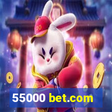 55000 bet.com