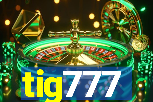 tig777