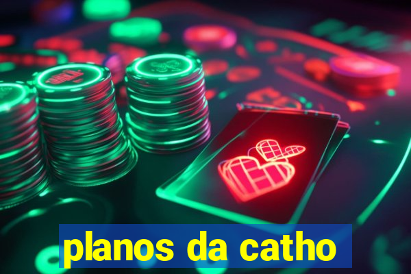 planos da catho