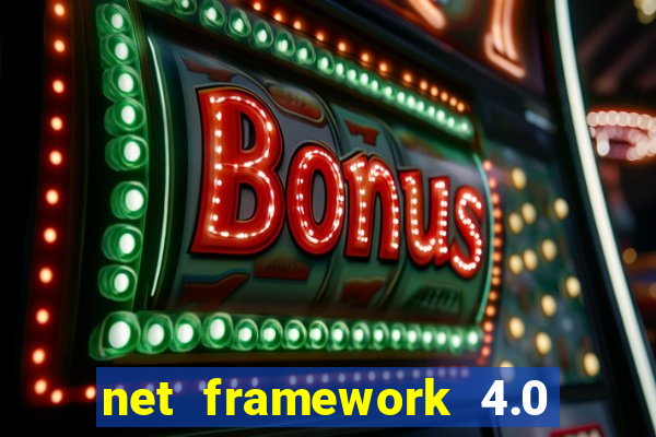 net framework 4.0 v 30319