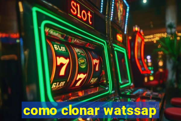 como clonar watssap