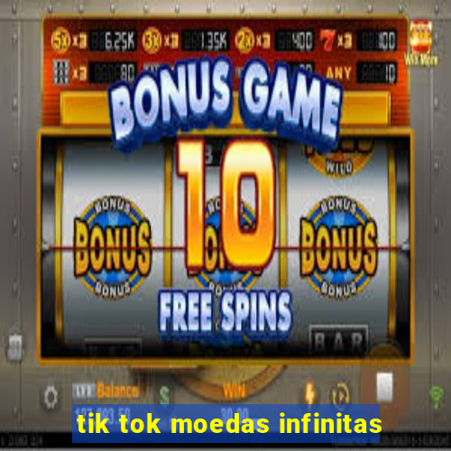 tik tok moedas infinitas