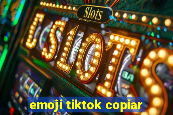 emoji tiktok copiar