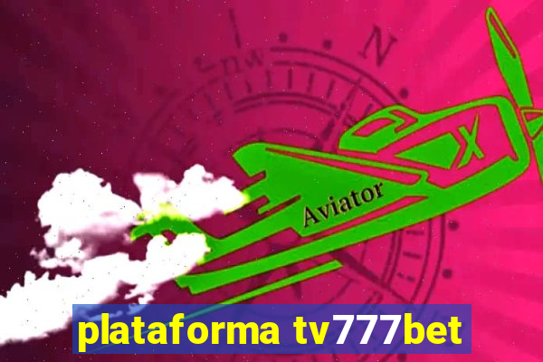 plataforma tv777bet