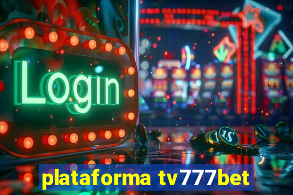 plataforma tv777bet