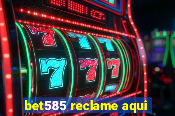 bet585 reclame aqui