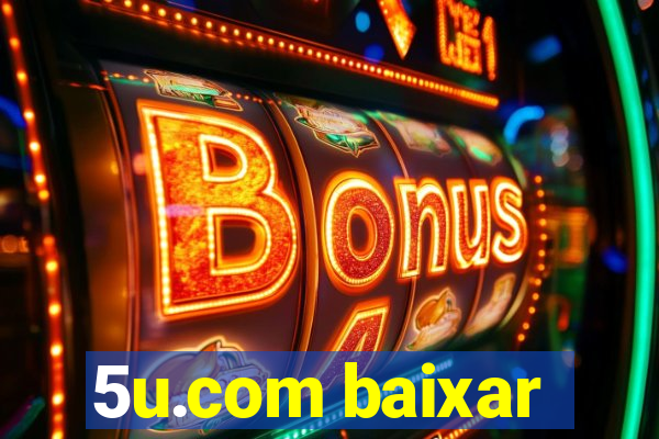 5u.com baixar