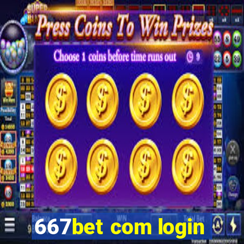 667bet com login