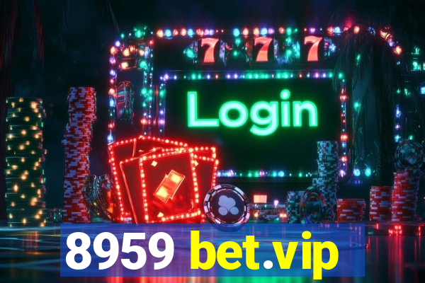 8959 bet.vip