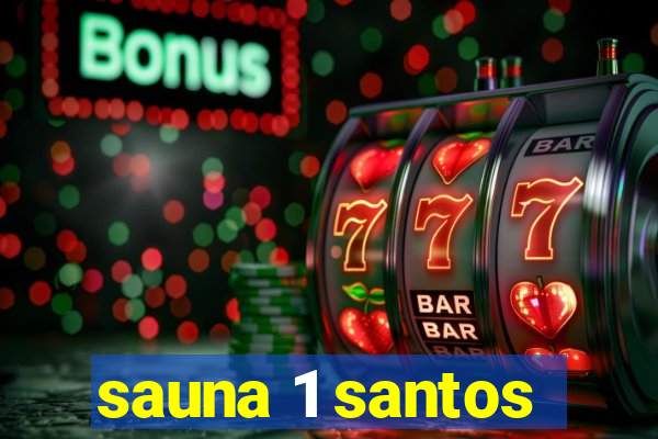 sauna 1 santos