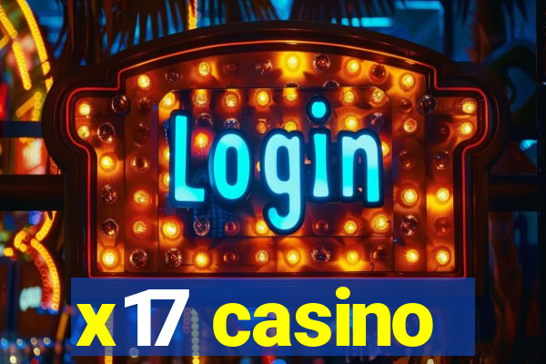 x17 casino