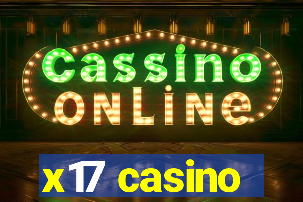 x17 casino