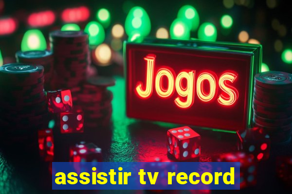 assistir tv record