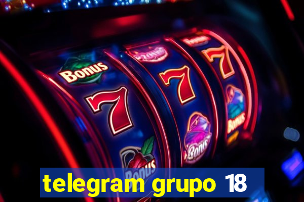 telegram grupo 18