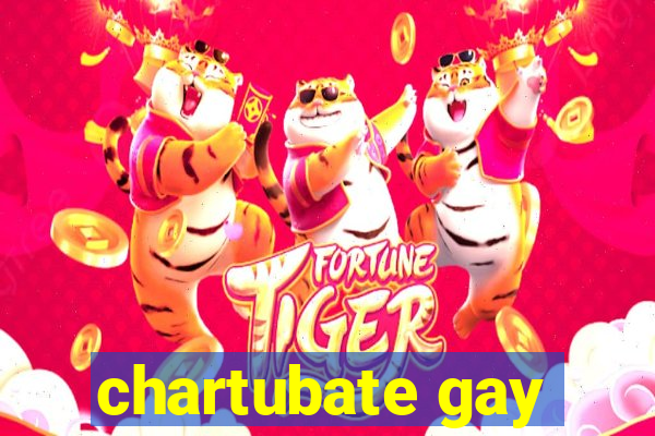 chartubate gay