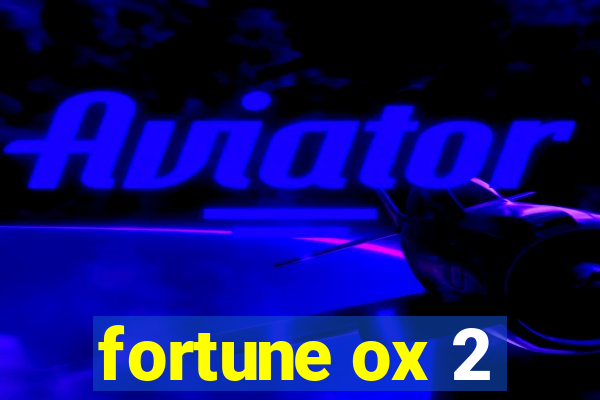 fortune ox 2