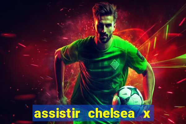 assistir chelsea x arsenal futemax