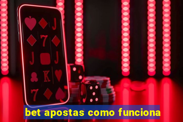 bet apostas como funciona