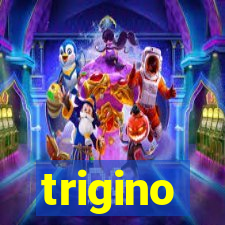 trigino