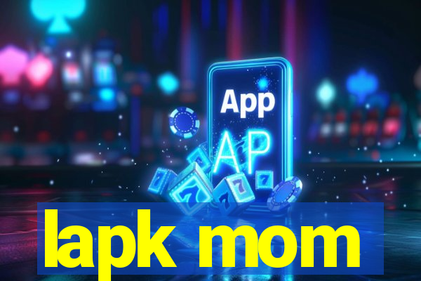 lapk mom