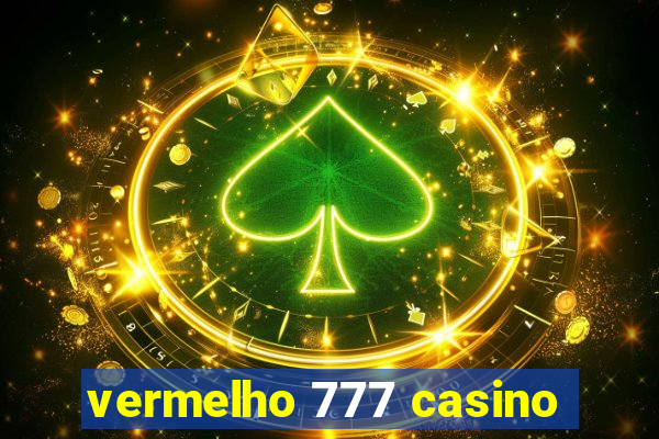 vermelho 777 casino