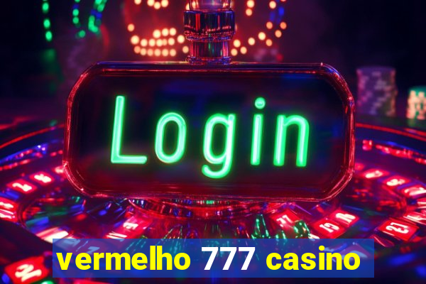 vermelho 777 casino