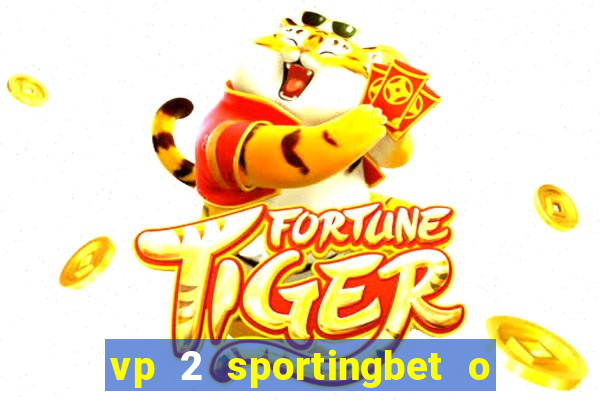 vp 2 sportingbet o que significa