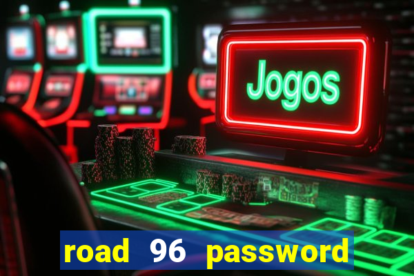 road 96 password happy taxi